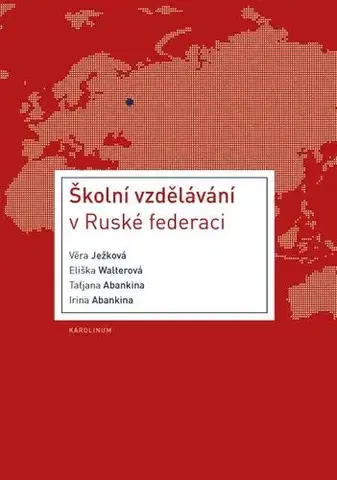 Pedagogika, vzdelávanie, vyučovanie Školní vzdělávání v Ruské federaci - Věra Ježková a kolektív
