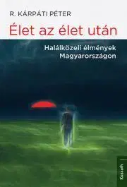 Ezoterika - ostatné Élet az élet után - R. Kárpáti Péter