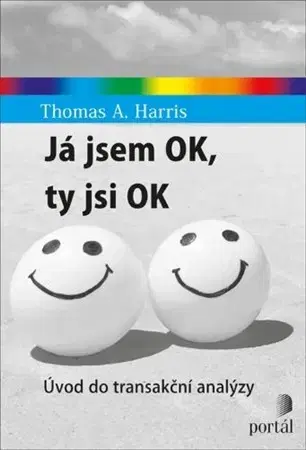 Psychológia, etika Já jsem OK, ty jsi OK - Thomas A. Harris