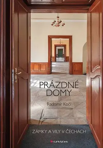 Architektúra Prázdné domy: Zámky a vily v Čechách - Radomír Kočí