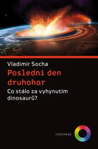 Pravek Poslední den druhohor - Vladimír Socha