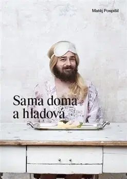 Kuchárky - ostatné Sama doma a hladová - Matěj Pospíšil