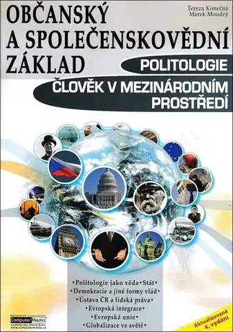 Učebnice pre SŠ - ostatné Občanský a společenskovědní základ Politologie Člověk v mezinárodním prostředí, aktualizované 4. vydání - Tereza Konečná,Marek Moudrý