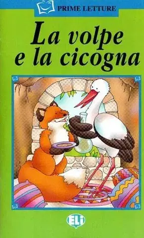 V cudzom jazyku ELI - I - Prime Letture - La volpe e la cicogna + CD