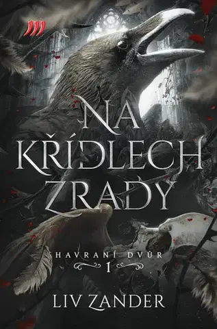 Erotická beletria Havraní dvůr 1: Na křídlech zrady - Liv Zander