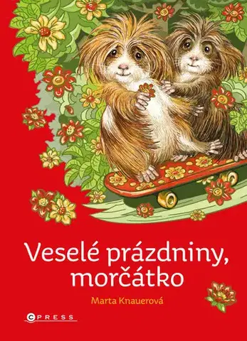 Rozprávky Veselé prázdniny, morčátko - Marta Knauerová
