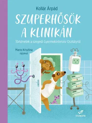 Rozprávky Szuperhősök a klinikán - Árpád Kollár