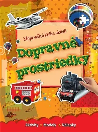 Nalepovačky, vystrihovačky, skladačky Dopravné prostriedky - Moja veľká kniha aktivít