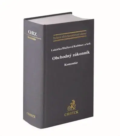 Obchodné právo Obchodný zákonník. Komentár - Peter Lukáčka,Regina Hučková,Martin Kubinec