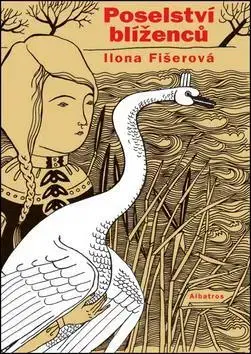 Dobrodružstvo, napätie, western Poselství blíženců - Ilona Fišerová,Petra Hilbert