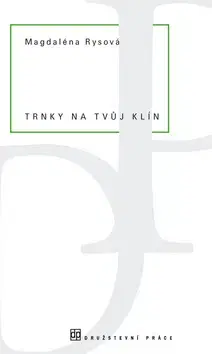 Poézia Trnky na tvůj klín - Magaléna Rysová