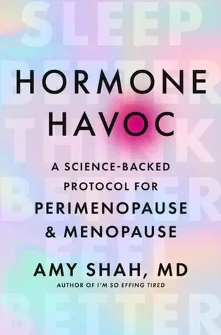 Zdravie, životný štýl - ostatné Hormone Havoc - Dr Amy Shah