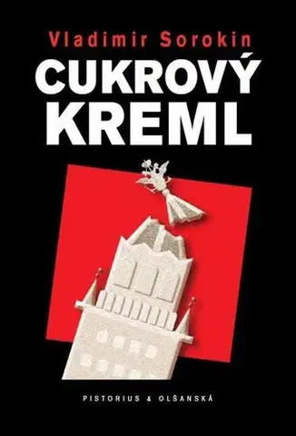 Romantická beletria Cukrový Kreml - Vladimir Sorokin