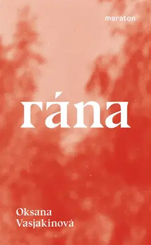 Svetová beletria Rána - Oksana Vasjakinová,Alena Machoninová