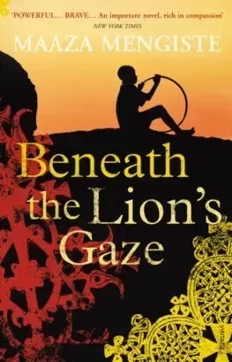 Cudzojazyčná literatúra Beneath the Lions Gaze - Maaza Mengiste