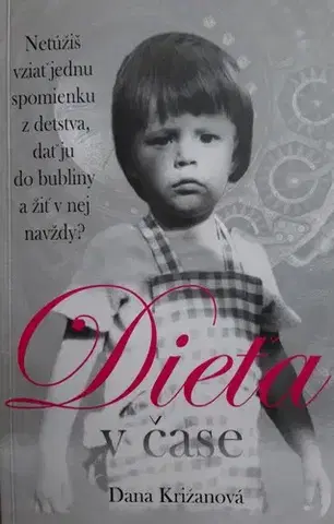 Skutočné príbehy Dieťa v čase - Dana Križanová