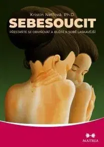 Motivačná literatúra - ostatné Sebesoucit - Kristin Neffová Ph.D.