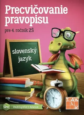 Slovenský jazyk Precvičovanie pravopisu pre 4. ročník ZŠ - Kolektív autorov