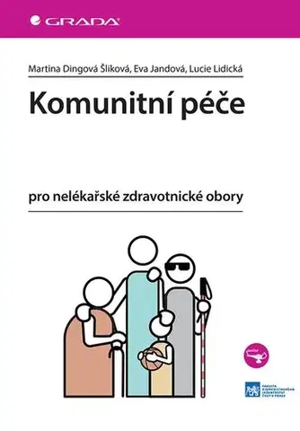 Medicína - ostatné Komunitní péče - Martina Dingová Šliková,Eva Jandová,Lucie Lidická