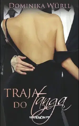 Romantická beletria Traja do tanga - Dominika Würll