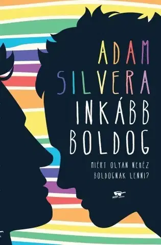 Romantická beletria Inkább boldog - Adam Silvera