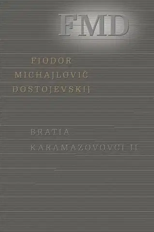 Svetová beletria Bratia Karamazovovci II. - Fjodor Michajlovič Dostojevskij