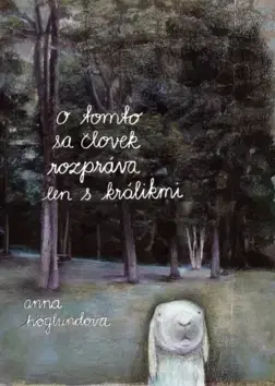 Dobrodružstvo, napätie, western O tomto sa človek rozpráva len s králikmi - Anna