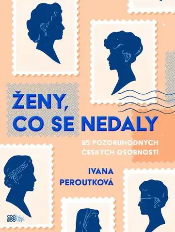 Encyklopédie pre deti a mládež - ostatné Ženy, co se nedaly - Ivana Peroutková