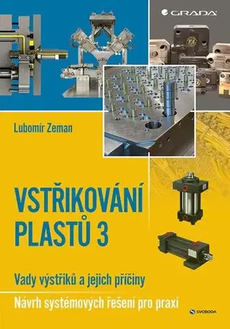 Veda, technika, elektrotechnika Vstřikování plastů 3 - Lubomír Zeman