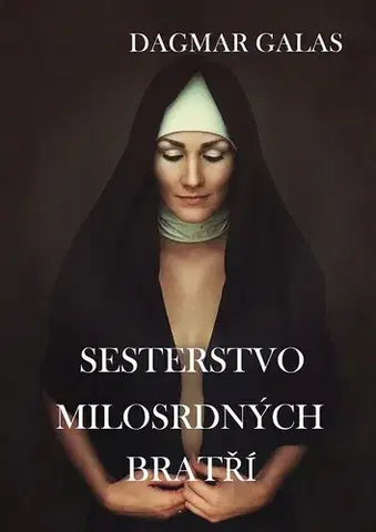 Erotická beletria Sesterstvo Milosrdných bratří - Dagmar Galas