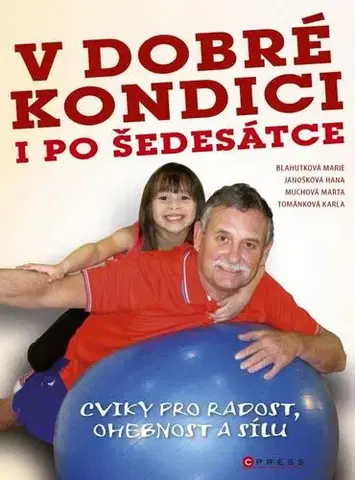 Fitness, cvičenie, kulturistika V dobré kondici i po šedesátce - Kolektív autorov