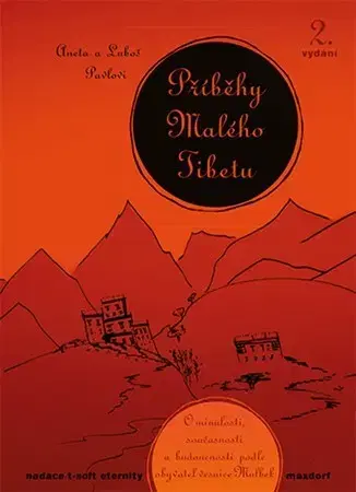 Cestopisy Příběhy Malého Tibetu 2. vydání - Luboš Pavlov,Aneta Pavlova