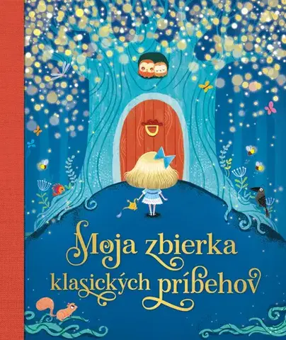 Rozprávky Moja zbierka klasických príbehov