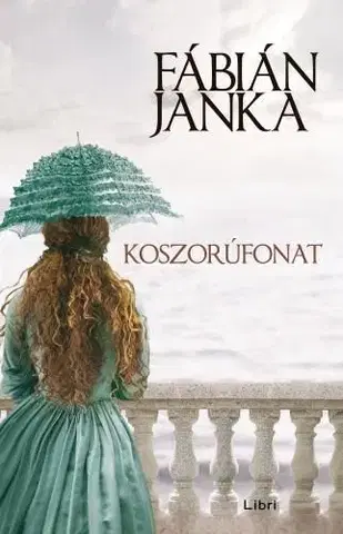 Svetová beletria Koszorúfonat - Janka Fábián