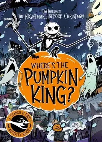 Pre deti a mládež - ostatné Disney Tim Burton's The Nightmare Before Christmas: Where's The Pumpkin King? - Disney Book Group