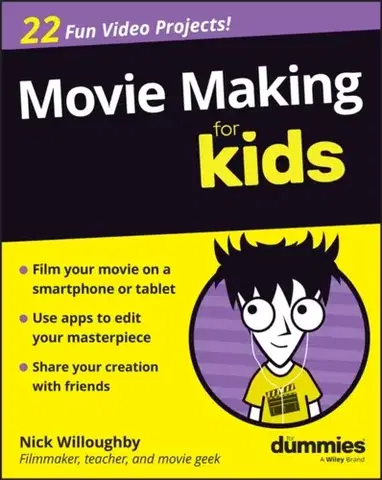 Učebnice, slovníky Movie Making For Kids For Dummies - Nick Willoughby