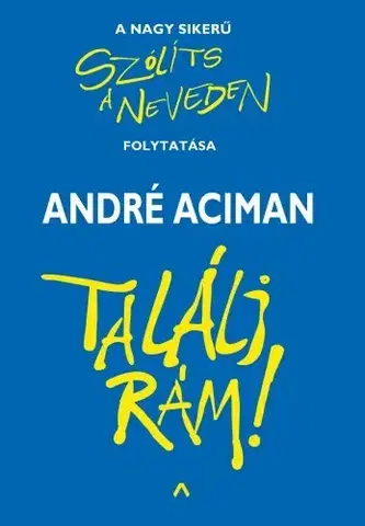 Erotická beletria Találj rám! - André Aciman