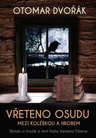 Literatúra Vřeteno osudu: Mezi kolébkou a hrobem - Otomar Dvořák