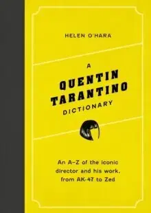Film - encyklopédie, ročenky A Quentin Tarantino Dictionary - Helen O'Hara