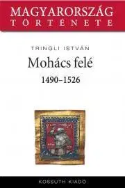 Svetové dejiny, dejiny štátov Mohács felé - Tringli István