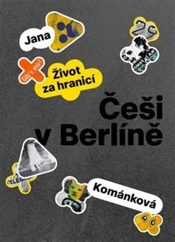 Fejtóny, rozhovory, reportáže Češi v Berlíně - Jana Kománková