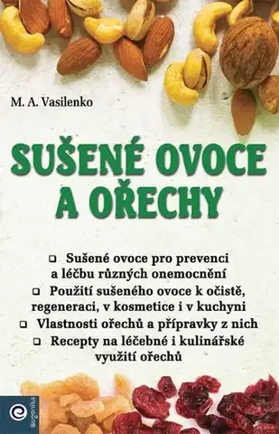 Zdravá výživa, diéty, chudnutie Sušené ovoce a ořechy - M. A. Vasilenko