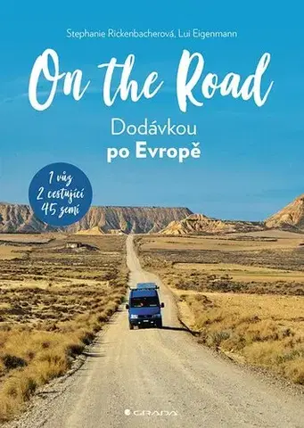 Európa On The Road. Dodávkou po Evropě - Stephanie Rickenbacher,Lui Eigenmann