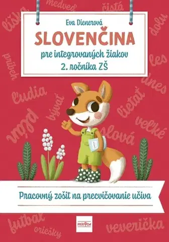 Slovenský jazyk Slovenčina pre integrovaných žiakov 2. ročníka ZŠ: Pracovný zošit na precvičovanie učiva - Eva Dienerová