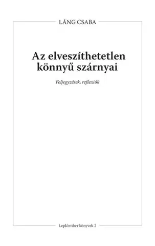 Filozofia Az elveszíthetetlen könnyű szárnyai - Láng Csaba