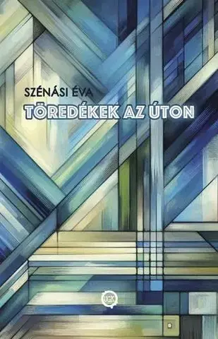 Psychológia, etika Töredékek az úton - Szénási Éva