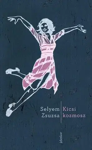 Svetová beletria Kicsi kozmosz - Selyem Zsuzsa
