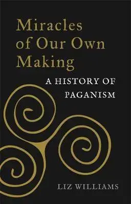 História - ostatné Miracles of Our Own Making - Liz Williams