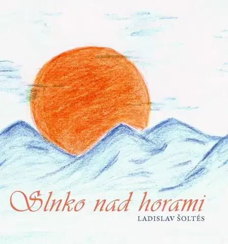 Slovenská beletria Slnko nad horami - Ladislav Šoltés