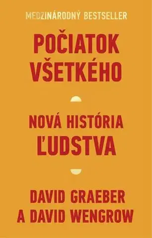 História Počiatok všetkého - David Graeber a David Wengrow